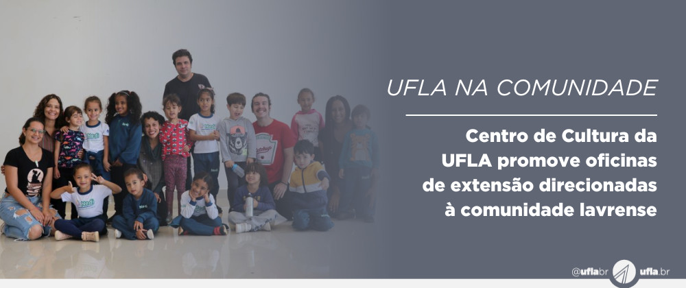 Centro de Cultura da UFLA promove oficinas de extensão direcionadas à comunidade lavrense