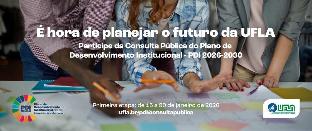Banner promovendo a consulta pública do Plano de Desenvolvimento Institucional (PDI) 2026-2030 da Universidade Federal de Lavras (UFLA). Inclui o título "É hora de planejar o futuro da UFLA" e o subtítulo "Desenvolvimento Institucional - PDI 2026-2030". Destaca "Primeira etapa: 15 a 30 de janeiro de 2026" com chamada "Participe da Consulta Pública". Mostra pessoas colaborando em torno de uma mesa com papéis, canetas, logos da UFLA e URL "ufla.br/consulta-publica".