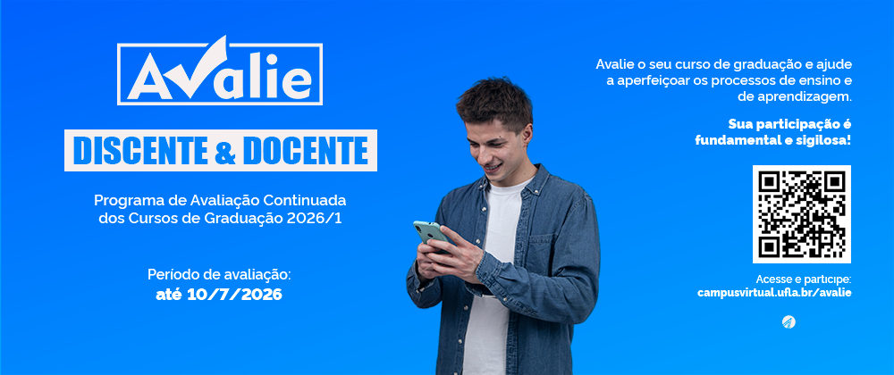 Banner de destaque em fundo azul para a avaliação de cursos da UFLA 2026/1, mostrando um jovem sorridente olhando para um celular. À esquerda, o logo "Avalie DISCENTE & DOCENTE" e detalhes do programa até 10/07/2026. À direita, um texto convocatório e um código QR com o link campusvirtual.ufla.br/avalie.