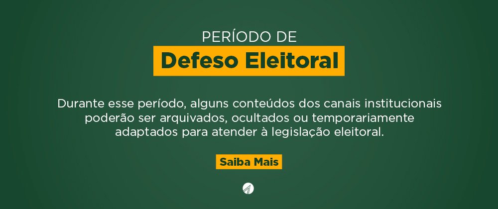 Durante o defeso eleitoral, alguns conteúdos dos canais institucionais poderão ser arquivados, ocultados ou temporariamente adaptados para atender à legislação eleitoral.