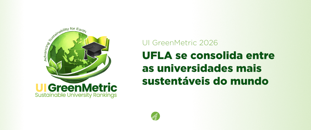 UI GreenMetric 2026: UFLA se consolida entre as universidades mais sustentáveis do mundo