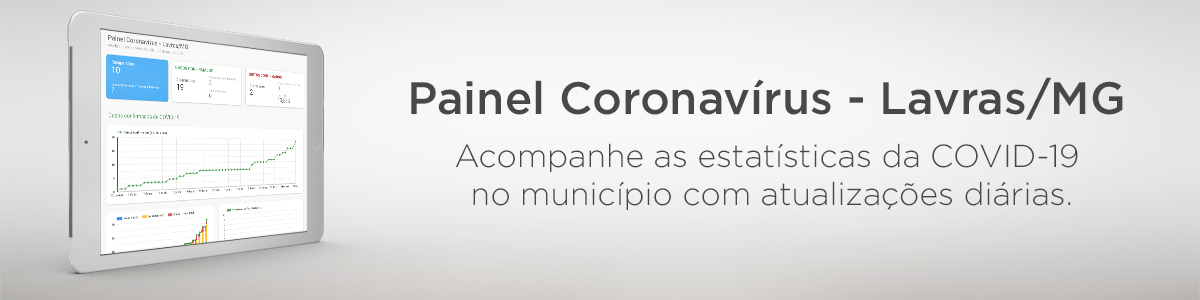 Painel Coronavírus Lavras/MG - Acompanhe as estatísticas da COVID-19 no município com atualizações diárias.