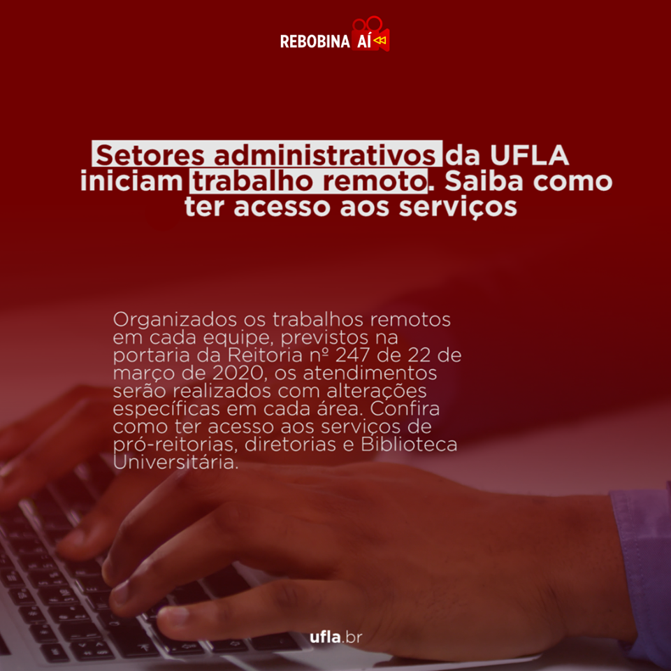 Setores administrativos da UFLA iniciam trabalho remoto.