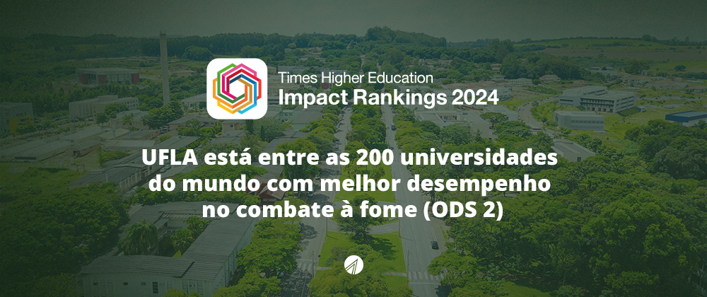 THE Impact Ranking: UFLA está entre as 200 universidades do mundo com melhor desempenho no combate à fome (ODS 2)
