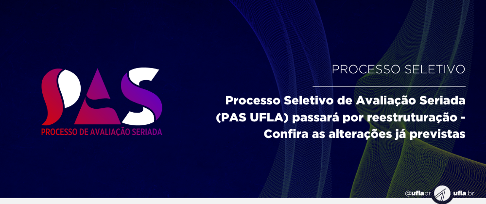 Processo Seletivo de Avaliação Seriada (PAS UFLA) passará por reestruturação - Confira as alterações já previstas