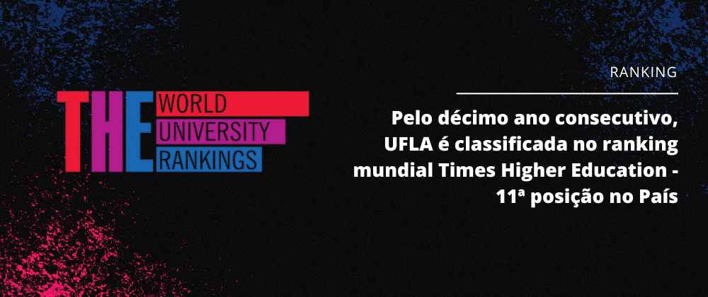 Pelo décimo ano consecutivo, UFLA é classificada no ranking mundial Times Higher Education - 11ª posição no País