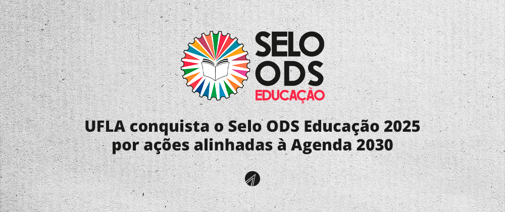 UFLA conquista o Selo ODS Educação 2025 por ações alinhadas à Agenda 2030