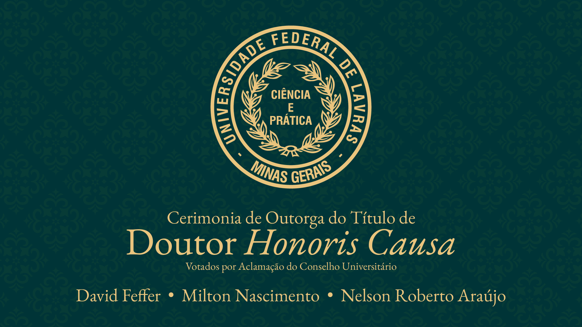 Na próxima semana, UFLA concede Doutor Honoris Causa a David Feffer, Milton Nascimento e Nelson Araújo